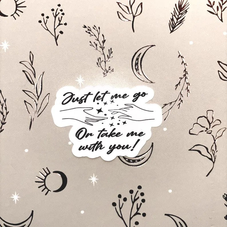 Let Me Go Or Take Me With You