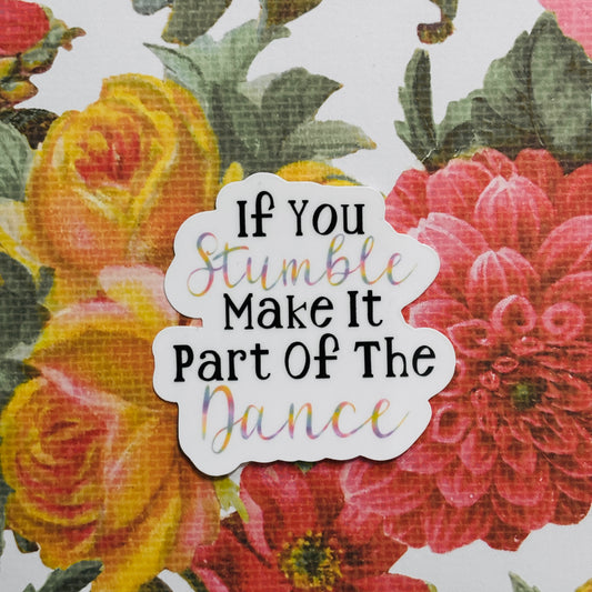 Stumble, Make Part Of Dance