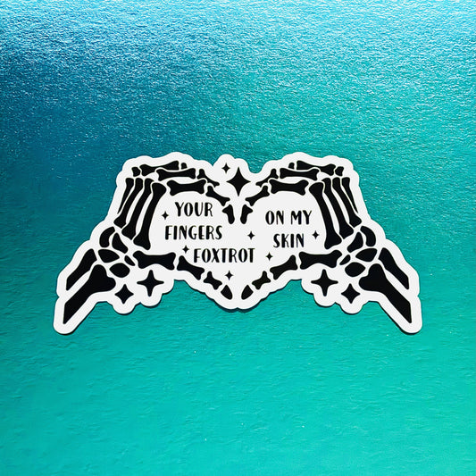 Your Fingers Foxtrot On My Skin